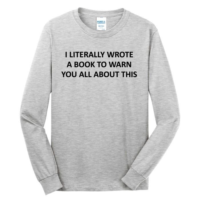 I Literally Wrote A Book To Warn You All About This Tall Long Sleeve T-Shirt