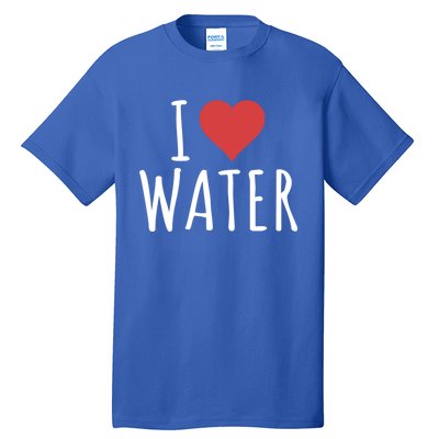 I Love Water Gift Tall T-Shirt