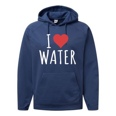 I Love Water Gift Performance Fleece Hoodie