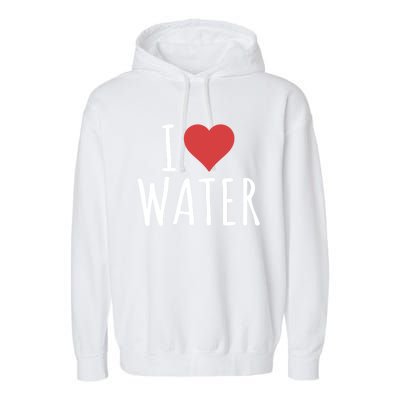 I Love Water Gift Garment-Dyed Fleece Hoodie