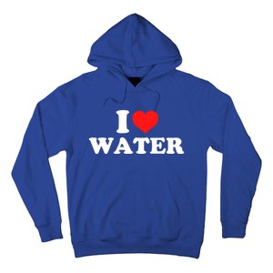 I Love Water Meaningful Gift Hoodie