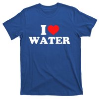 I Love Water Meaningful Gift T-Shirt