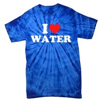 I Love Water Meaningful Gift Tie-Dye T-Shirt