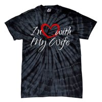 In Love With My Wife I Love My Wife Tie-Dye T-Shirt