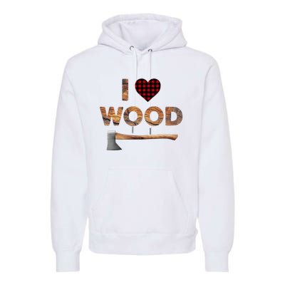 I Love Wood  Lumberjack Heart Halloween Costume  Premium Hoodie