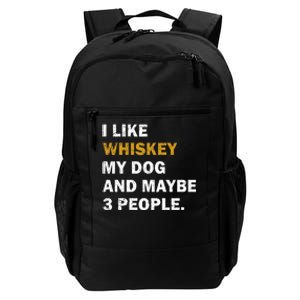 I Like Whiskey My Dog And Maybe 3 People dog Daily Commute Backpack