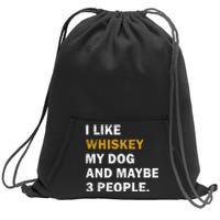 I Like Whiskey My Dog And Maybe 3 People dog Sweatshirt Cinch Pack Bag