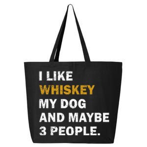 I Like Whiskey My Dog And Maybe 3 People dog 25L Jumbo Tote