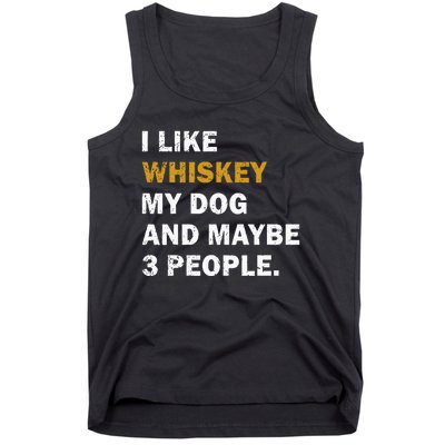 I Like Whiskey My Dog And Maybe 3 People dog Tank Top