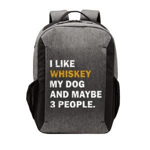 I Like Whiskey My Dog And Maybe 3 People dog Vector Backpack