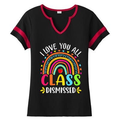 I Love You All Class Dismissed Last Day Of School Rainbow Ladies Halftime Notch Neck Tee