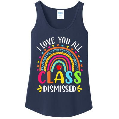 I Love You All Class Dismissed Last Day Of School Rainbow Ladies Essential Tank