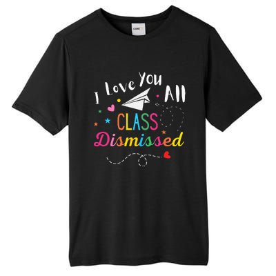 I Love You All Class Dismissed Last Day of School Tall Fusion ChromaSoft Performance T-Shirt