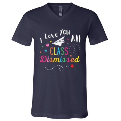 I Love You All Class Dismissed Last Day of School V-Neck T-Shirt