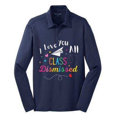 I Love You All Class Dismissed Last Day of School Silk Touch Performance Long Sleeve Polo