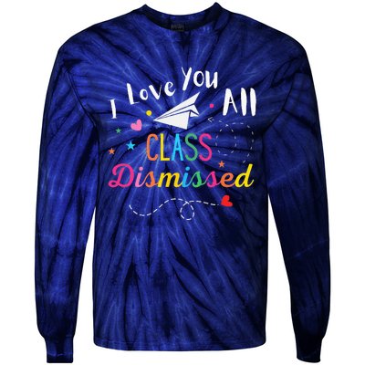 I Love You All Class Dismissed Last Day of School Tie-Dye Long Sleeve Shirt