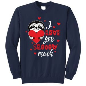 I Love You So Much Cute Sloth Valentines Day Gift Tall Sweatshirt