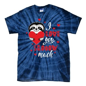 I Love You So Much Cute Sloth Valentines Day Gift Tie-Dye T-Shirt