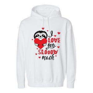 I Love You So Much Cute Sloth Valentines Day Gift Garment-Dyed Fleece Hoodie