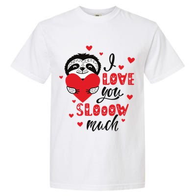 I Love You So Much Cute Sloth Valentines Day Gift Garment-Dyed Heavyweight T-Shirt