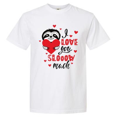 I Love You So Much Cute Sloth Valentines Day Gift Garment-Dyed Heavyweight T-Shirt