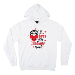 I Love You So Much Cute Sloth Valentines Day Gift Hoodie