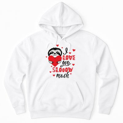 I Love You So Much Cute Sloth Valentines Day Gift Hoodie