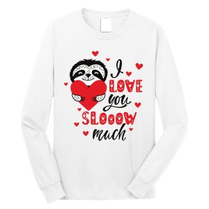 I Love You So Much Cute Sloth Valentines Day Gift Long Sleeve Shirt