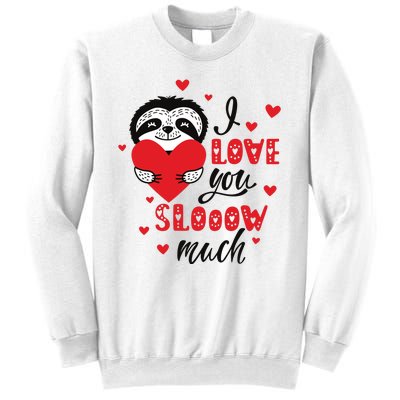 I Love You So Much Cute Sloth Valentines Day Gift Sweatshirt