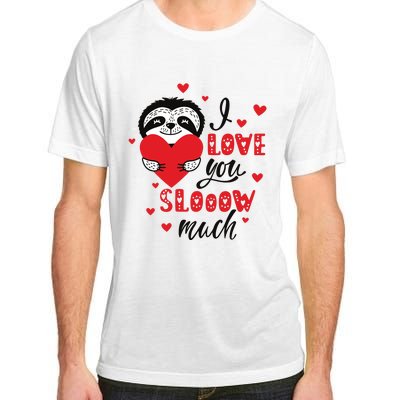 I Love You So Much Cute Sloth Valentines Day Gift Adult ChromaSoft Performance T-Shirt