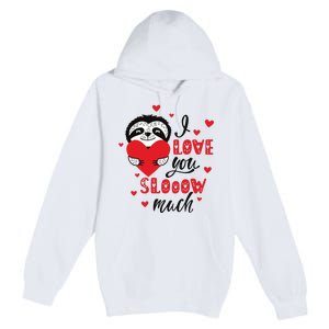 I Love You So Much Cute Sloth Valentines Day Gift Premium Pullover Hoodie