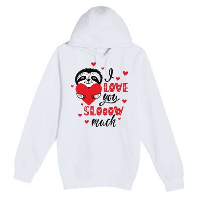 I Love You So Much Cute Sloth Valentines Day Gift Premium Pullover Hoodie