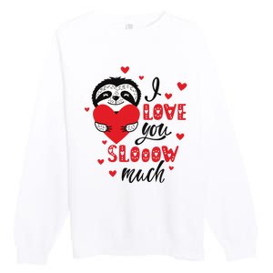 I Love You So Much Cute Sloth Valentines Day Gift Premium Crewneck Sweatshirt