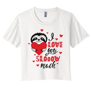 I Love You So Much Cute Sloth Valentines Day Gift Women's Crop Top Tee