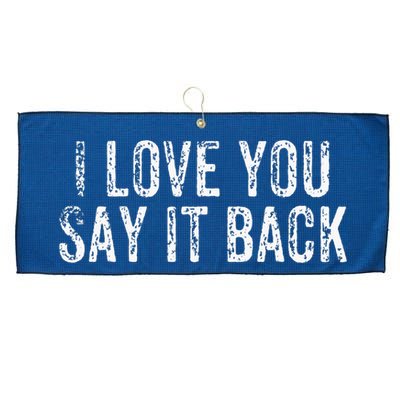 I Love You Say It Back Vintage Design Large Microfiber Waffle Golf Towel