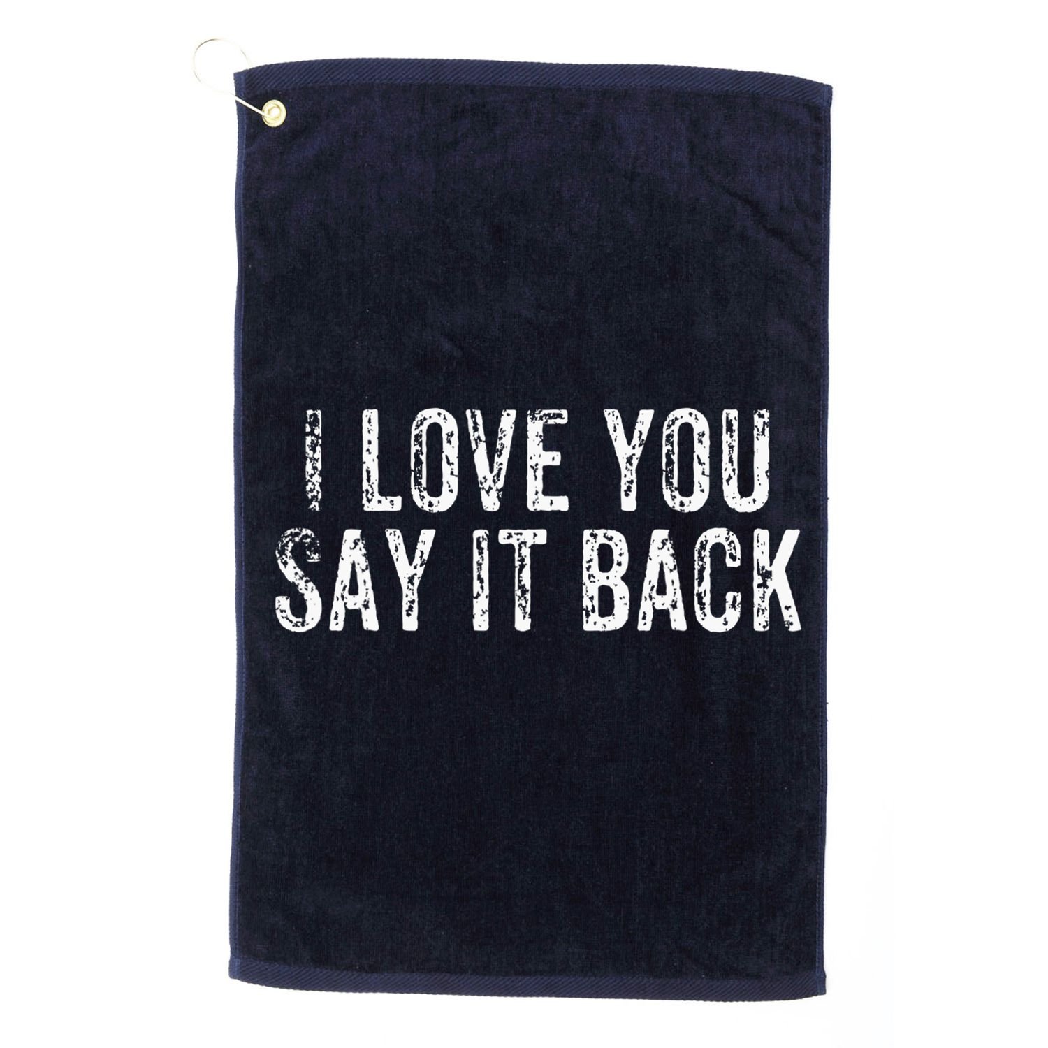I Love You Say It Back Vintage Design Golf Towel