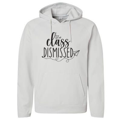 I Love You All Class Dismissed Teacher Last Day Of School Performance Fleece Hoodie