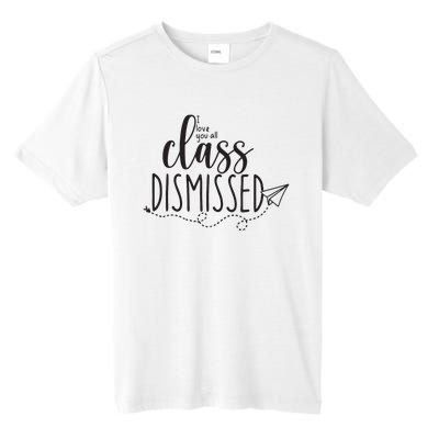 I Love You All Class Dismissed Teacher Last Day Of School Tall Fusion ChromaSoft Performance T-Shirt