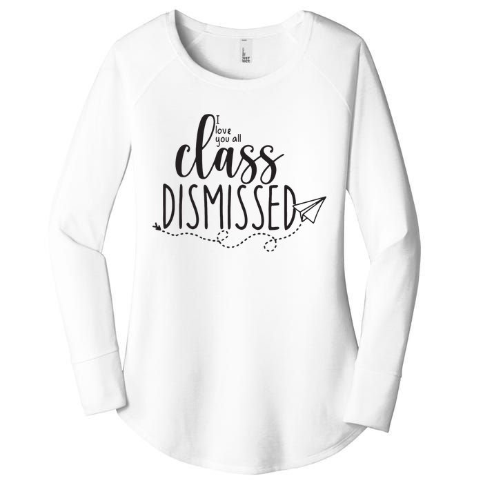 I Love You All Class Dismissed Teacher Last Day Of School Women's Perfect Tri Tunic Long Sleeve Shirt