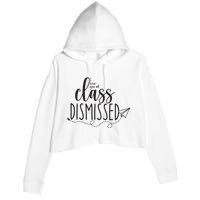 I Love You All Class Dismissed Teacher Last Day Of School Crop Fleece Hoodie