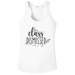 I Love You All Class Dismissed Teacher Last Day Of School Ladies PosiCharge Competitor Racerback Tank