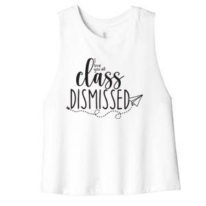 I Love You All Class Dismissed Teacher Last Day Of School Women's Racerback Cropped Tank