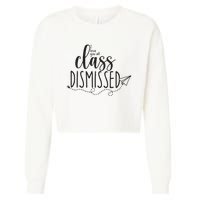 I Love You All Class Dismissed Teacher Last Day Of School Cropped Pullover Crew