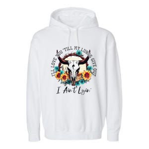 ILl Love You Till My Lungs Give Out I AinT Lyin Western Garment-Dyed Fleece Hoodie