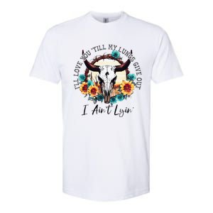 ILl Love You Till My Lungs Give Out I AinT Lyin Western Softstyle CVC T-Shirt