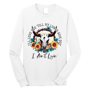 ILl Love You Till My Lungs Give Out I AinT Lyin Western Long Sleeve Shirt