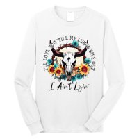 ILl Love You Till My Lungs Give Out I AinT Lyin Western Long Sleeve Shirt