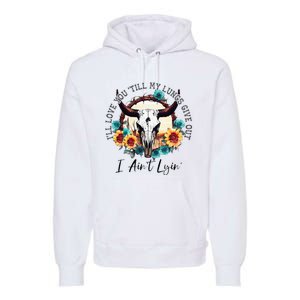 ILl Love You Till My Lungs Give Out I AinT Lyin Western Premium Hoodie