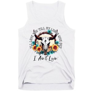 ILl Love You Till My Lungs Give Out I AinT Lyin Western Tank Top