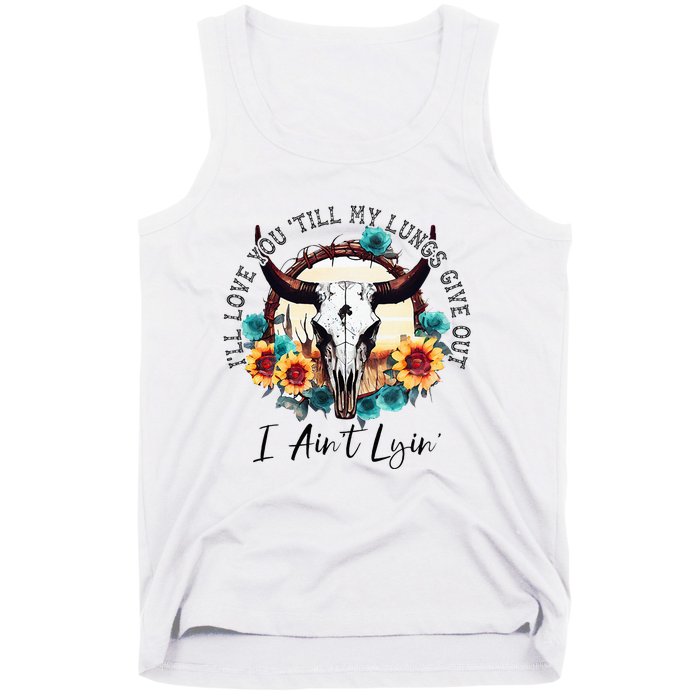 ILl Love You Till My Lungs Give Out I AinT Lyin Western Tank Top